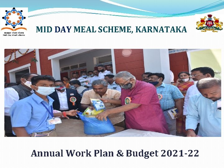 MID DAY MEAL SCHEME, KARNATAKA Annual Work Plan & Budget 2021 -22 