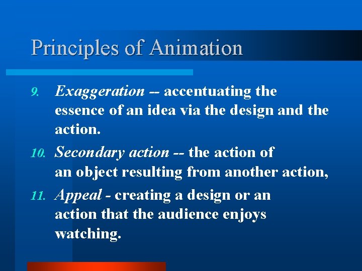 Principles of Animation Exaggeration -- accentuating the essence of an idea via the design Principles of Animation Exaggeration -- accentuating the essence of an idea via the design