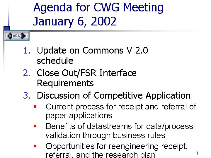 Agenda for CWG Meeting January 6, 2002 1. Update on Commons V 2. 0