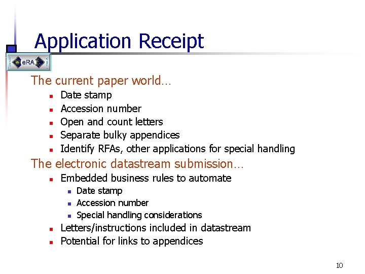 Application Receipt The current paper world… n n n Date stamp Accession number Open