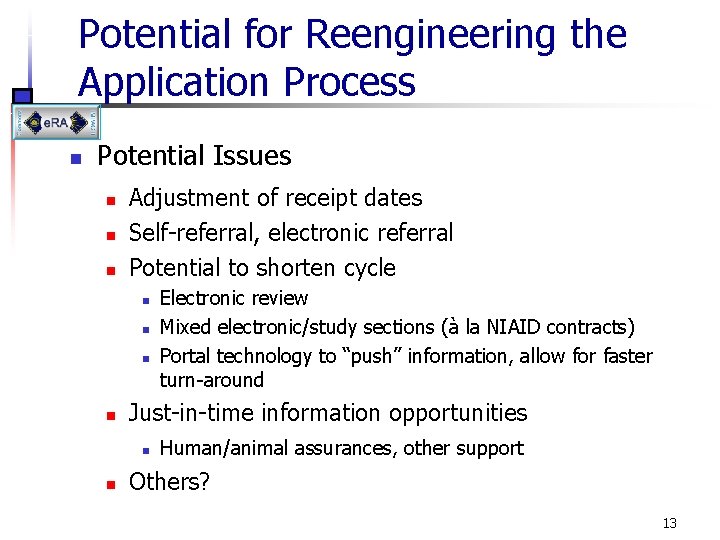 Potential for Reengineering the Application Process n Potential Issues n n n Adjustment of