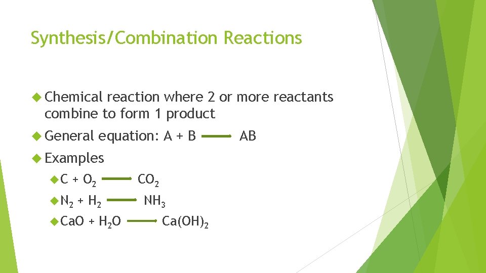 Synthesis/Combination Reactions Chemical reaction where 2 or more reactants combine to form 1 product