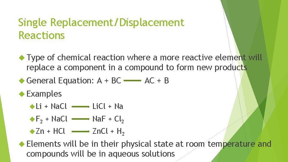 Single Replacement/Displacement Reactions Type of chemical reaction where a more reactive element will replace