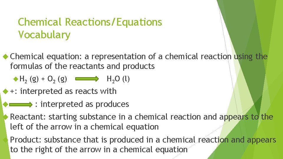 Chemical Reactions/Equations Vocabulary Chemical equation: a representation of a chemical reaction using the formulas