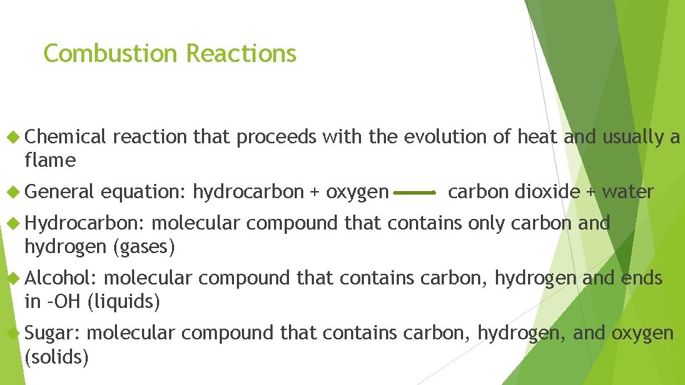 Combustion Reactions Chemical reaction that proceeds with the evolution of heat and usually a