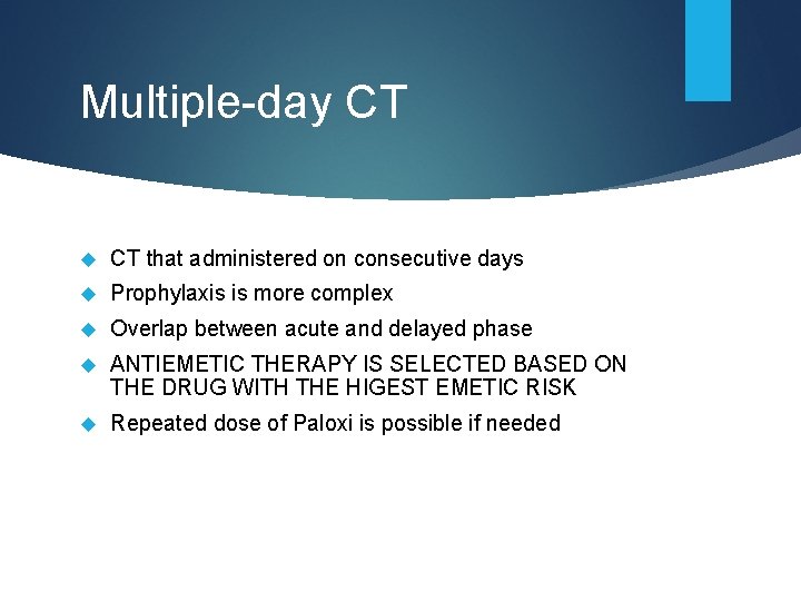 Multiple-day CT CT that administered on consecutive days Prophylaxis is more complex Overlap between