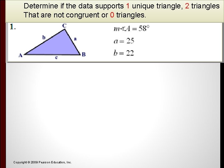 Determine if the data supports 1 unique triangle, 2 triangles That are not congruent