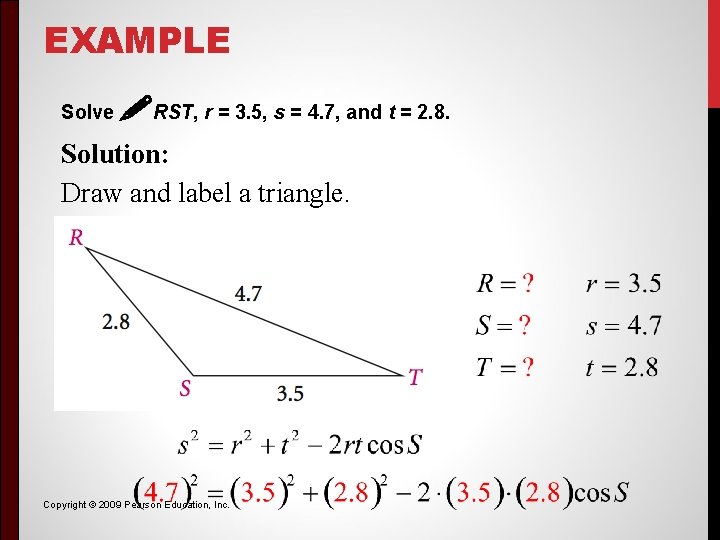 EXAMPLE Solve !RST, r = 3. 5, s = 4. 7, and t =