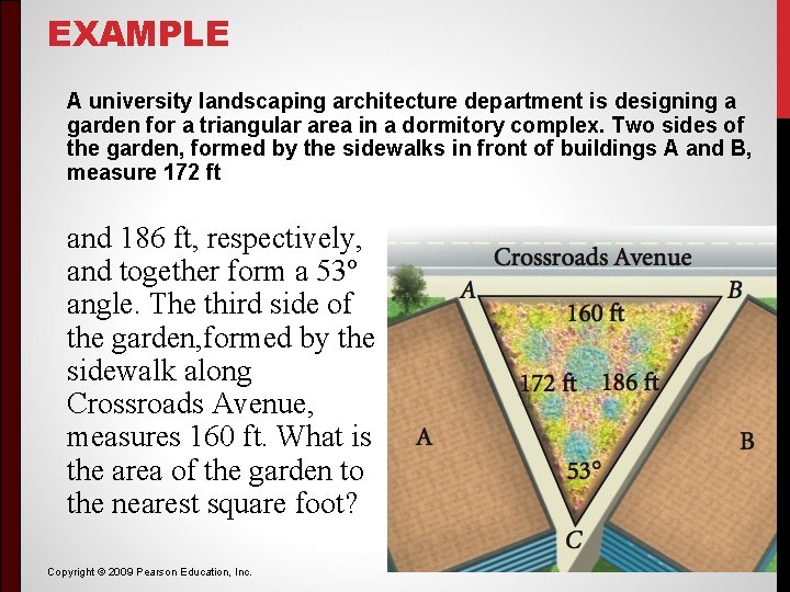 EXAMPLE A university landscaping architecture department is designing a garden for a triangular area