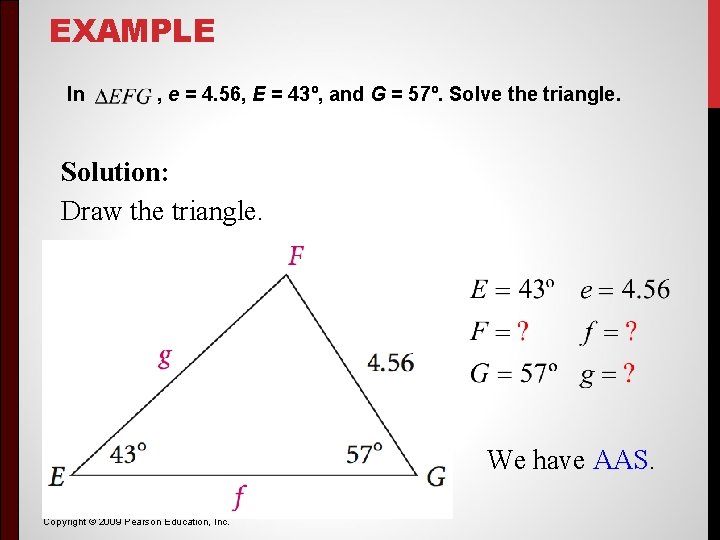 EXAMPLE In , e = 4. 56, E = 43º, and G = 57º.