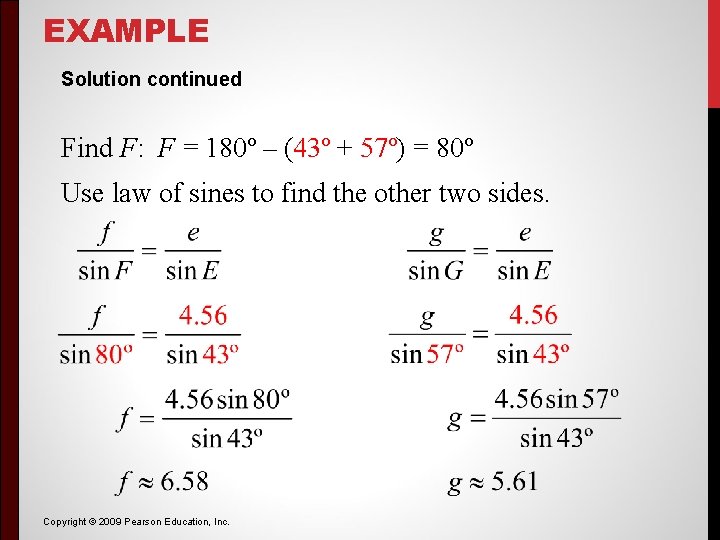 EXAMPLE Solution continued Find F: F = 180º – (43º + 57º) = 80º