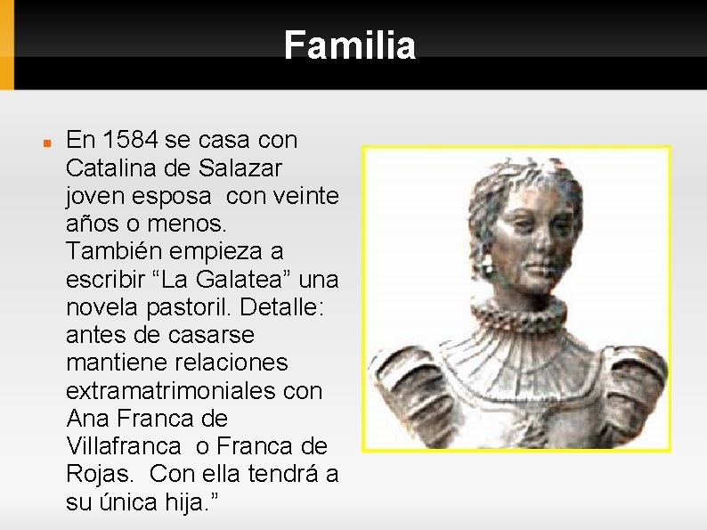 Familia En 1584 se casa con Catalina de Salazar joven esposa con veinte años