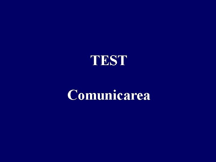 TEST Comunicarea 