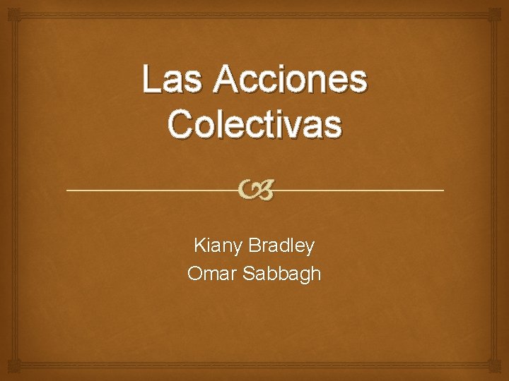 Las Acciones Colectivas Kiany Bradley Omar Sabbagh 