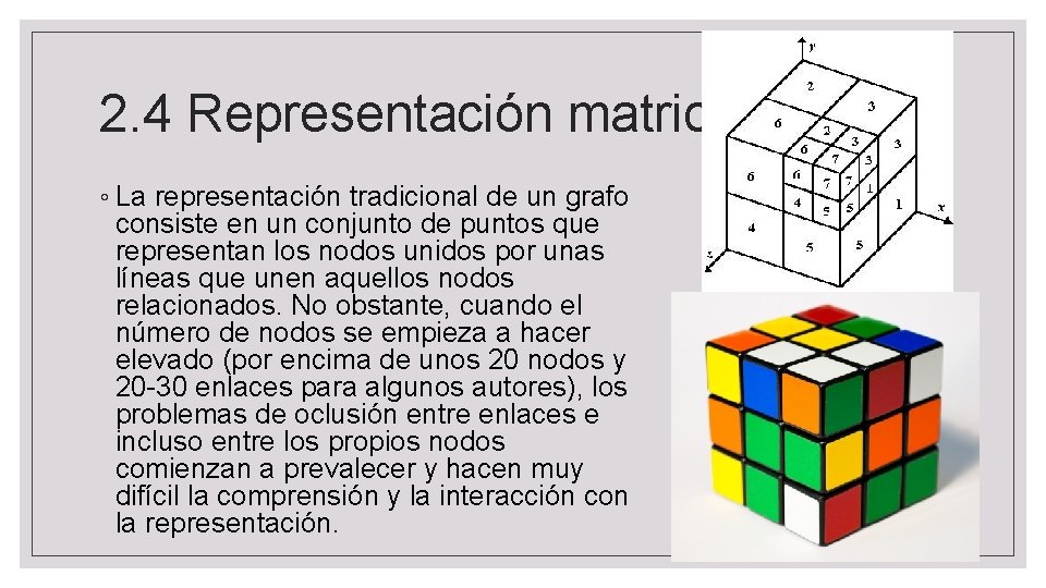 2. 4 Representación matricial ◦ La representación tradicional de un grafo consiste en un