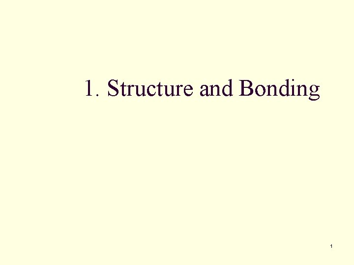 1. Structure and Bonding 1 
