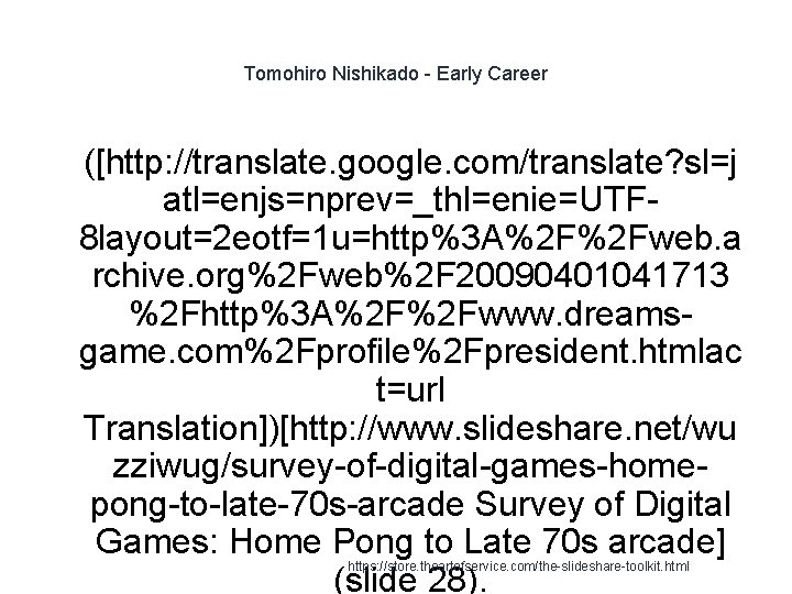 Tomohiro Nishikado - Early Career 1 ([http: //translate. google. com/translate? sl=j atl=enjs=nprev=_thl=enie=UTF 8 layout=2