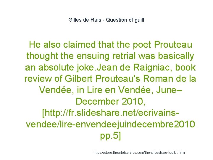 Gilles de Rais - Question of guilt 1 He also claimed that the poet