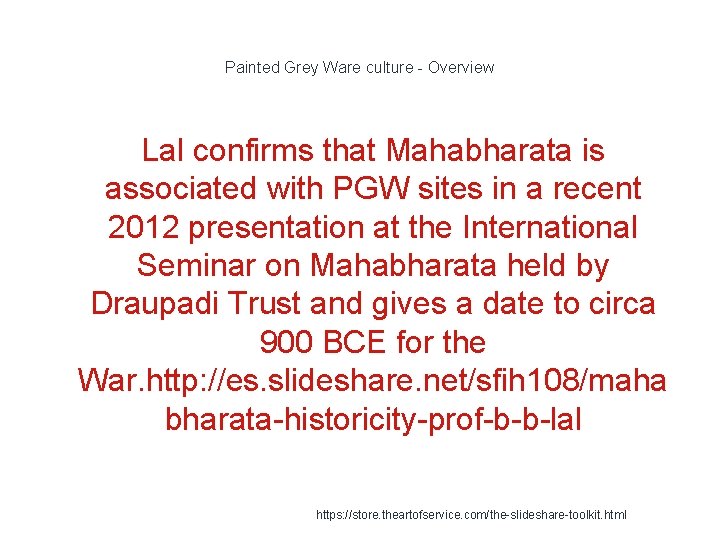 Painted Grey Ware culture - Overview Lal confirms that Mahabharata is associated with PGW