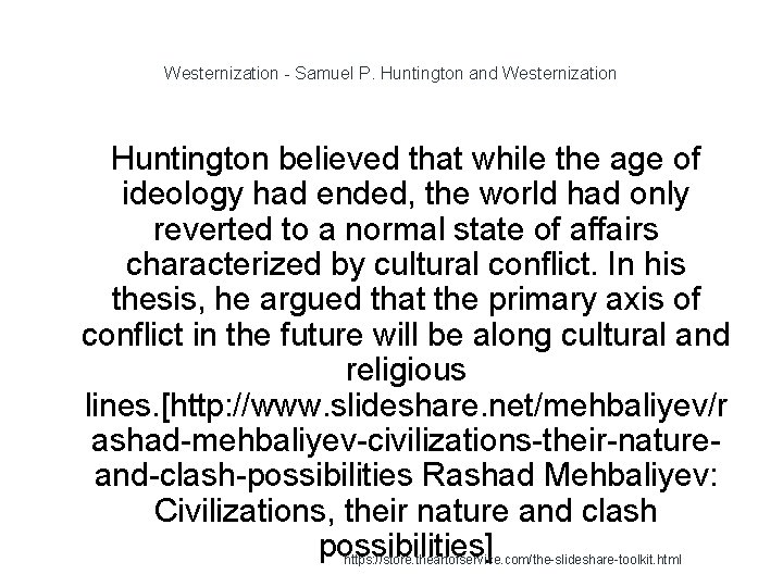 Westernization - Samuel P. Huntington and Westernization Huntington believed that while the age of