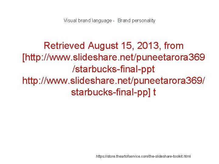 Visual brand language - Brand personality Retrieved August 15, 2013, from [http: //www. slideshare.