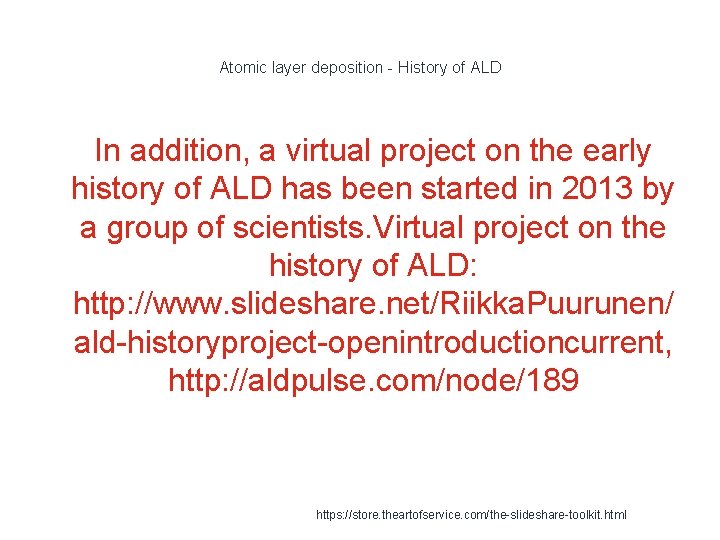 Atomic layer deposition - History of ALD In addition, a virtual project on the