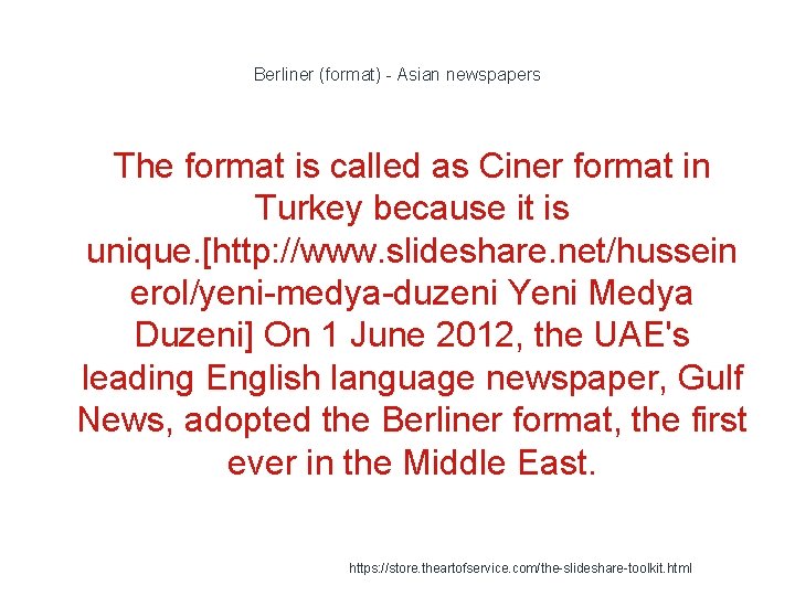 Berliner (format) - Asian newspapers The format is called as Ciner format in Turkey