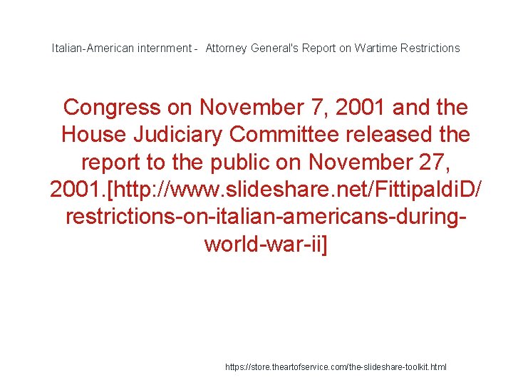 Italian-American internment - Attorney General's Report on Wartime Restrictions 1 Congress on November 7,