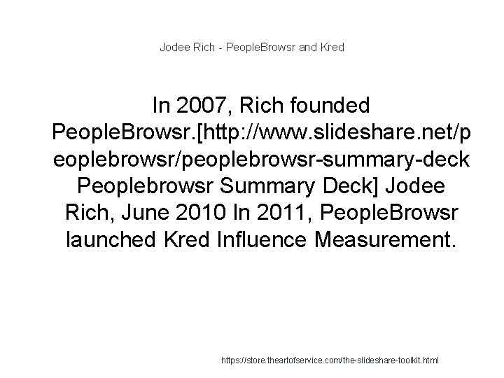 Jodee Rich - People. Browsr and Kred In 2007, Rich founded People. Browsr. [http: