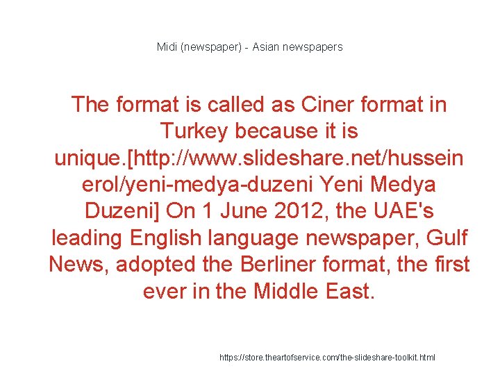 Midi (newspaper) - Asian newspapers The format is called as Ciner format in Turkey