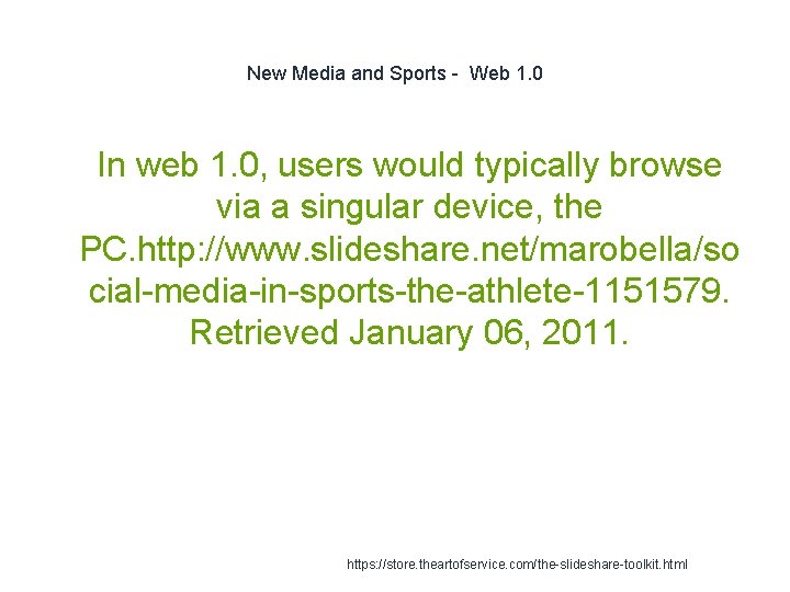 New Media and Sports - Web 1. 0 1 In web 1. 0, users