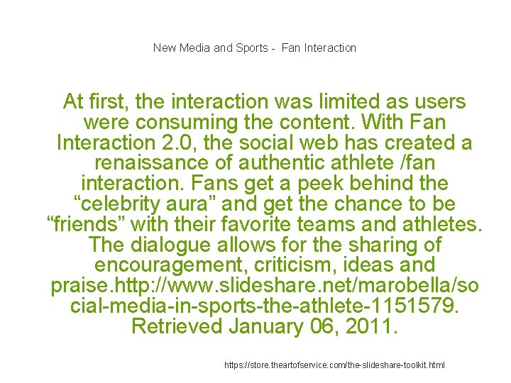New Media and Sports - Fan Interaction At first, the interaction was limited as