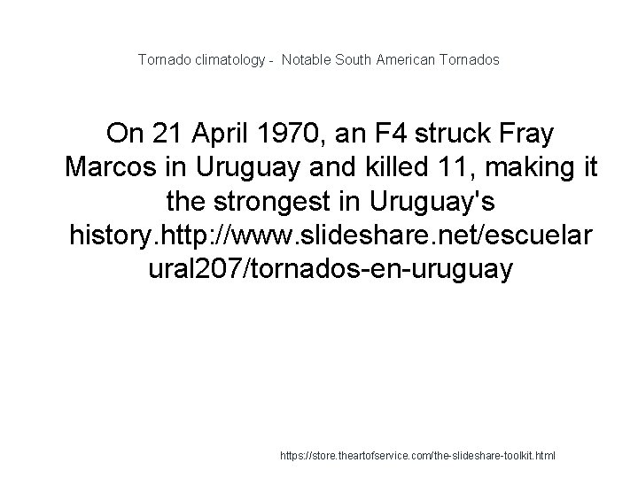 Tornado climatology - Notable South American Tornados On 21 April 1970, an F 4