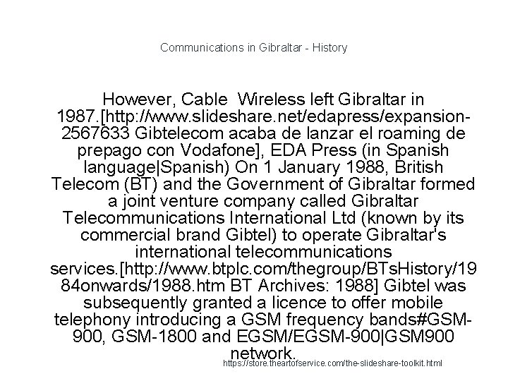 Communications in Gibraltar - History However, Cable Wireless left Gibraltar in 1987. [http: //www.