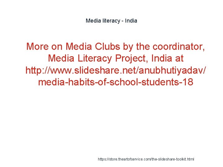 Media literacy - India 1 More on Media Clubs by the coordinator, Media Literacy