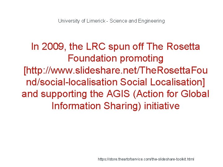 University of Limerick - Science and Engineering In 2009, the LRC spun off The