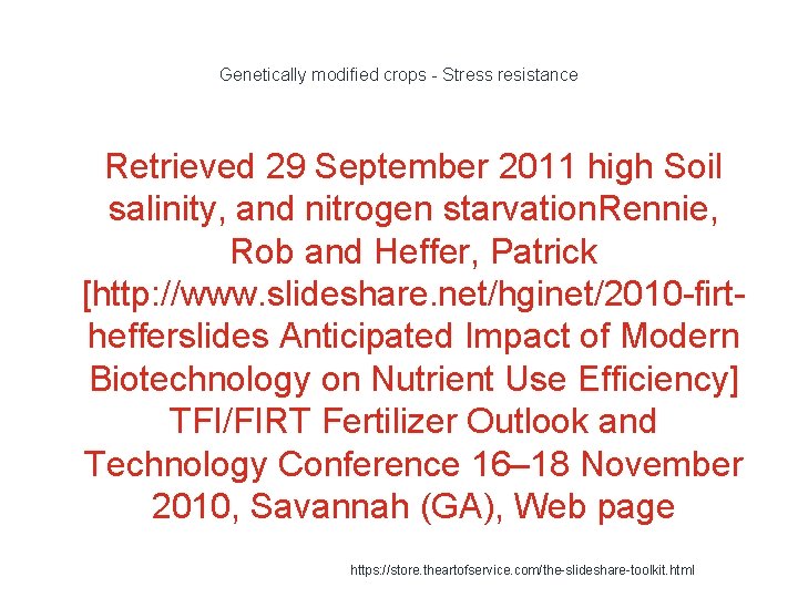 Genetically modified crops - Stress resistance 1 Retrieved 29 September 2011 high Soil salinity,