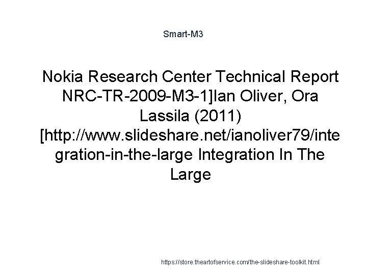 Smart-M 3 1 Nokia Research Center Technical Report NRC-TR-2009 -M 3 -1]Ian Oliver, Ora