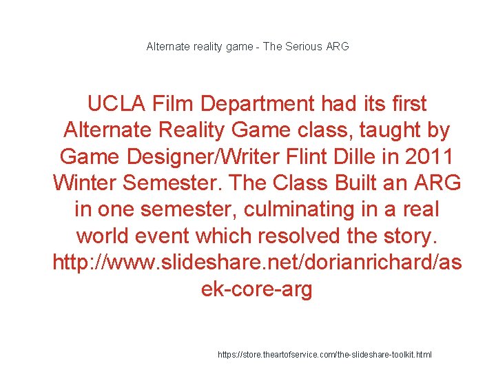 Alternate reality game - The Serious ARG UCLA Film Department had its first Alternate