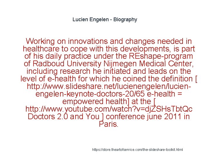 Lucien Engelen - Biography 1 Working on innovations and changes needed in healthcare to