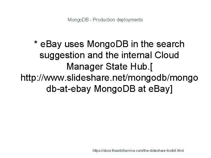 Mongo. DB - Production deployments * e. Bay uses Mongo. DB in the search