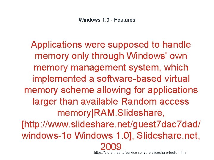 Windows 1. 0 - Features Applications were supposed to handle memory only through Windows'