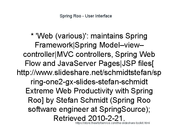 Spring Roo - User Interface * 'Web (various)': maintains Spring Framework|Spring Model–view– controller|MVC controllers,