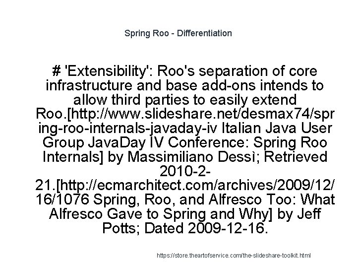 Spring Roo - Differentiation # 'Extensibility': Roo's separation of core infrastructure and base add-ons