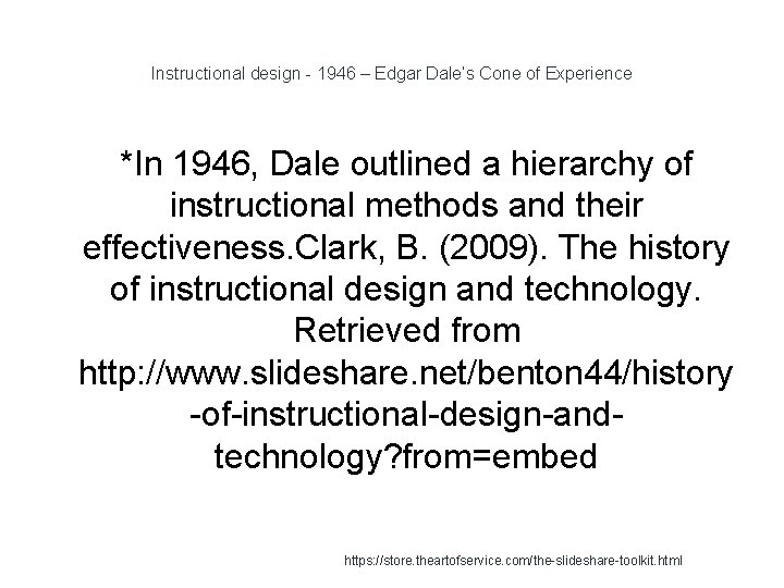 Instructional design - 1946 – Edgar Dale’s Cone of Experience *In 1946, Dale outlined