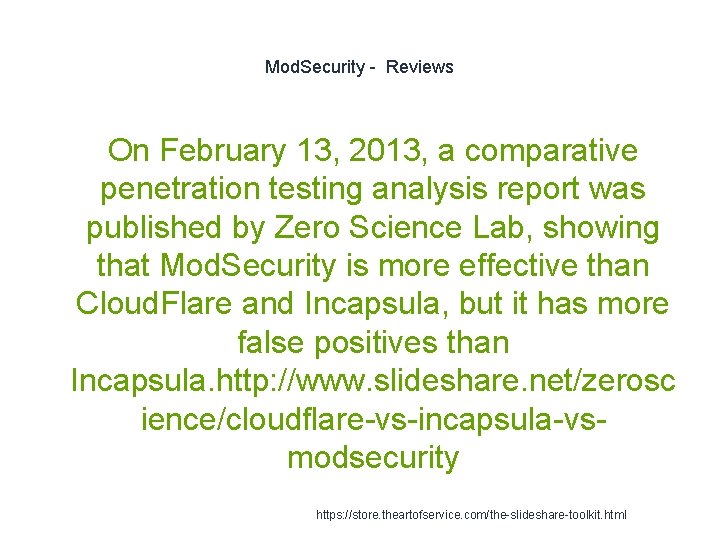 Mod. Security - Reviews On February 13, 2013, a comparative penetration testing analysis report