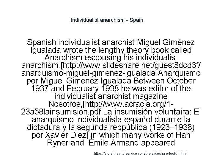 Individualist anarchism - Spain 1 Spanish individualist anarchist Miguel Giménez Igualada wrote the lengthy