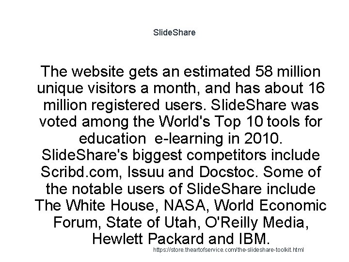 Slide. Share 1 The website gets an estimated 58 million unique visitors a month,