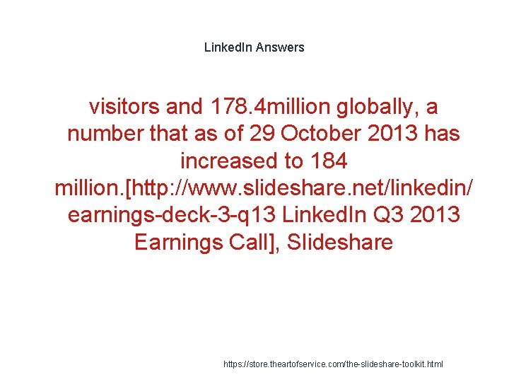 Linked. In Answers visitors and 178. 4 million globally, a number that as of