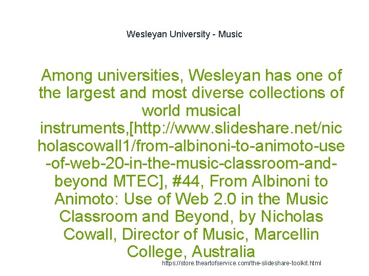 Wesleyan University - Music 1 Among universities, Wesleyan has one of the largest and